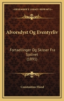 Alvorsdyst Og Eventyrliv: Fortaellinger Og Skisser Fra Sjolivet (1891) 1172844437 Book Cover