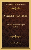 A Search For An Infidel: Bits Of Wayside Gospel 1145176976 Book Cover