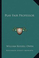Play Fair Professor 1163823910 Book Cover