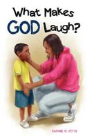 What Makes God Laugh? 162419298X Book Cover