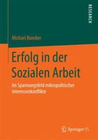 Erfolg in Der Sozialen Arbeit: Im Spannungsfeld Mikropolitischer Interessenkonflikte 3658073462 Book Cover
