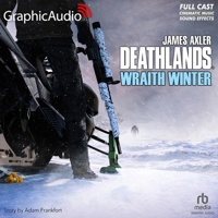 Wraith Winter [Dramatized Adaptation]: Deathlands 157 B0FWFFVMBG Book Cover