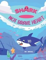 Shark - Not Brave Heart B0CR711RP4 Book Cover