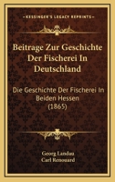 Beitrage Zur Geschichte Der Fischerei in Deutschland 1160317100 Book Cover