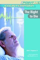 The Right to Die (Point/Counterpoint) 0791092879 Book Cover