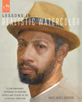 Lessons in Realistic Watercolor: A Contemporary Approach to Painting People and Places in the Classical Tradition 1580934455 Book Cover