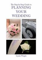 The Step by Step Guide to Planning Your Wedding 0952465248 Book Cover