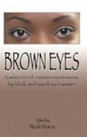 Brown Eyes: A Selection of Creative Expressions b y Black and Mixed Race Women 142598813X Book Cover