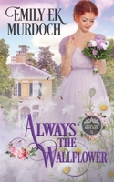 Always the Wallflower 1953455018 Book Cover