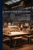 Industrial Education, Volume 10 1274674182 Book Cover