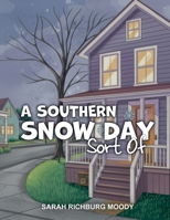 Southern Snow Day: Sort Of B0GT2GCZMC Book Cover