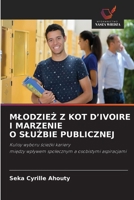 MlodzieŻ Z Kot d'Ivoire I Marzenie O SluŻbie Publicznej 6630171187 Book Cover