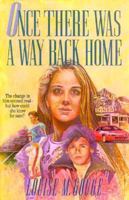 Once There Was a Way Back Home (Crossway Fiction Series Homeward Journey) 0891078045 Book Cover