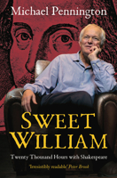 Sweet William: Twenty Thousand Hours with Shakespeare 1848423446 Book Cover