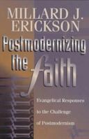 Postmodernizing the Faith: Evangelical Responses to the Challenge of Postmodernism 0801021642 Book Cover