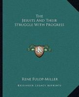 The Jesuits And Their Struggle With Progress 1162908602 Book Cover