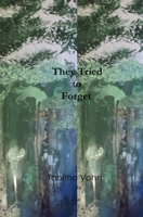 They Tried to Forget 1082229830 Book Cover