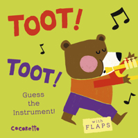 What's That Noise? Toot! Toot!: Guess the Instrument! 1846437490 Book Cover