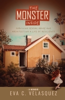The Monster Inside: Surviving Sexual Abuse and Architecting a Life of Resiliency 1734535806 Book Cover
