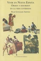 Vivir en Nueva España (Estudios Historicos) 6074620229 Book Cover