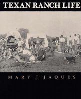 Texan Ranch Life: with Three Months through Mexico in a "Prairie Schooner.". 1241422737 Book Cover