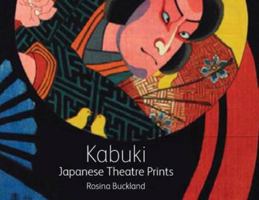 Kabuki: Japanese Theatre Prints 1905267894 Book Cover