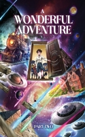 A Wonderful Adventure Part Two 1783827319 Book Cover