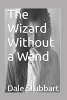 The Wizard Without a Wand 1719339198 Book Cover