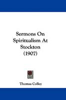 Sermons On Spiritualism at Stockton 1104465892 Book Cover