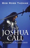 The Joshua Call: Active Duty in God's Army 1432734954 Book Cover