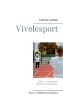 Vivelesport, tome 1: Tome 1: Le Sport-Santé (French Edition) 2322147168 Book Cover