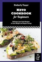 Keto Cookbook for Beginners: Delicious Low-Carb Recipes to Lose Weight and Regain Energy B0BF2SHS1S Book Cover