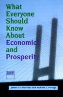 What Everyone Should Know about Economics and Prosperity 0889751609 Book Cover
