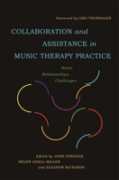 Collaboration and Assistance in Music Therapy Practice: Roles, Relationships, Challenges 1849057028 Book Cover