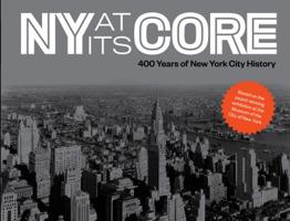 NY at its Core: 400 Years of New York City History 0692982027 Book Cover