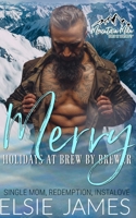 Merry at Brew by Brewer: single mom, redemption, instalove (Holidays at Brew by Brewer) B0DPSTHTL5 Book Cover