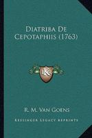 Diatriba De Cepotaphiis (1763) 1247558339 Book Cover