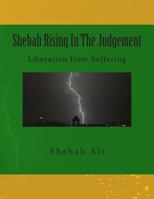 Shebah Rising In The Judgement: Liberation from Suffering 0692266100 Book Cover
