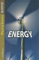 Energy (Physical Science in Depth) 1403499241 Book Cover