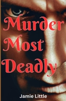 Murder Most Deadly: Novel B0C9SBMJZG Book Cover