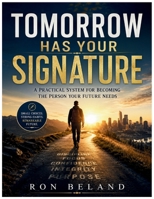 Tomorrow Has Your Signature: A Practical System for Becoming the Person Your Future Needs B0H9RNJPRH Book Cover