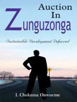 Auction in Zunguzonga: Sustainable Development Deferred 1420827685 Book Cover
