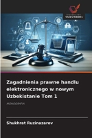 Zagadnienia prawne handlu elektronicznego w nowym Uzbekistanie Tom 1 (Polish Edition) 6209576540 Book Cover