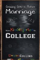 Growing Into A Mature Marriage: from Kindergarten to College null Book Cover