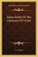 Adam Smith On The Character Of Virtue 142534660X Book Cover