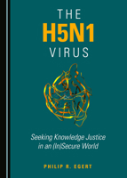 The H5n1 Virus: Seeking Knowledge Justice in an (In)Secure World 1527540448 Book Cover