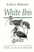 WHITE IBIS (Smithsonian Nature Books) 1560982233 Book Cover