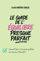Le guide de l'équilibre presque parfait (French Edition) B0GHQV7787 Book Cover
