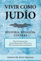 Vivir Como Judio: Historia, Religion, Cultura 1463327552 Book Cover