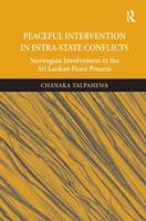 Peaceful Intervention in Intra-State Conflicts: Norwegian Involvement in the Sri Lankan Peace Process 147244535X Book Cover